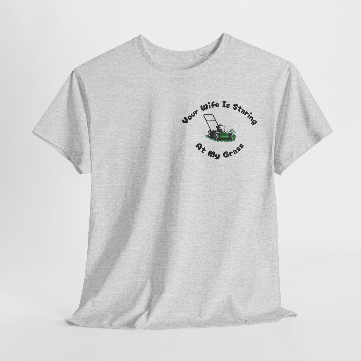 Your Wife Is Staring at My Grass Pocket Print Tee - Funny Lawn Mower Tee