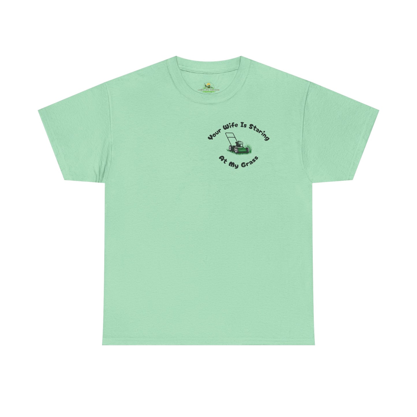 Your Wife Is Staring at My Grass Pocket Print Tee - Funny Lawn Mower Tee
