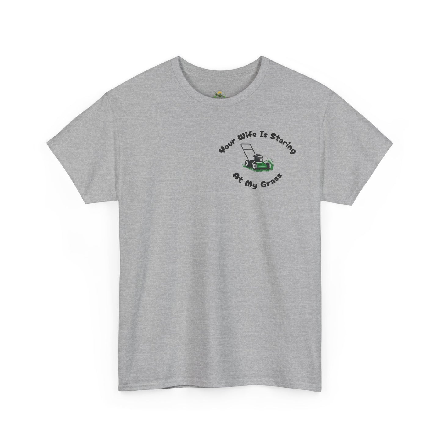 Your Wife Is Staring at My Grass Pocket Print Tee - Funny Lawn Mower Tee