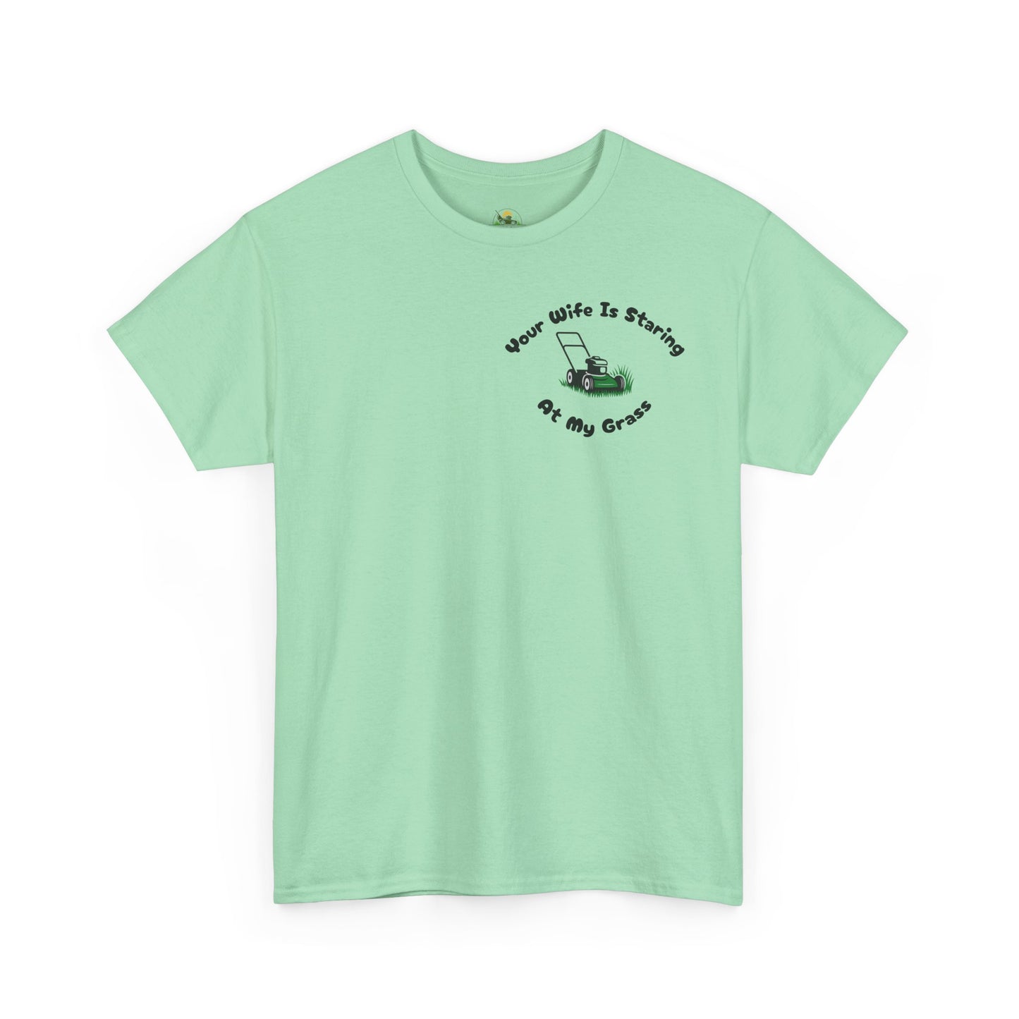 Your Wife Is Staring at My Grass Pocket Print Tee - Funny Lawn Mower Tee