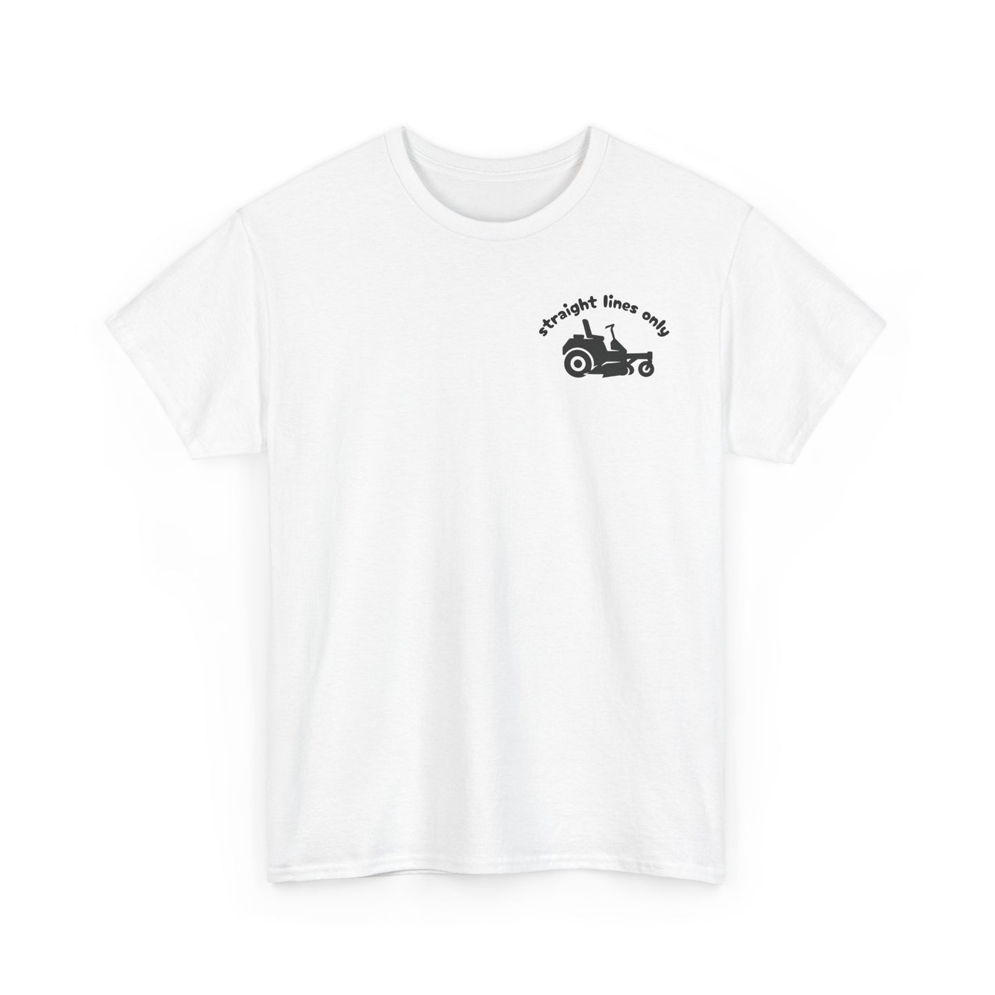 Straight Lines Only - Lawn Mowing Tee