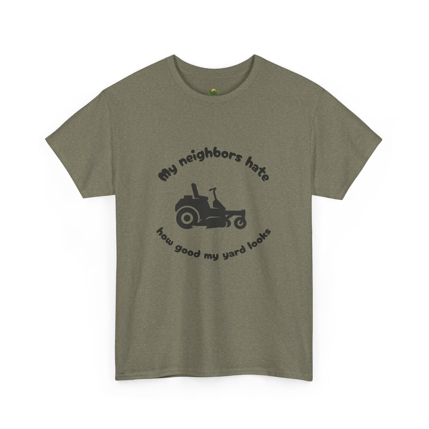 My Neighbors Hate How Good My Yard Looks – Funny Zero Turn Lawn Care T-Shirt for Mowers and Yard