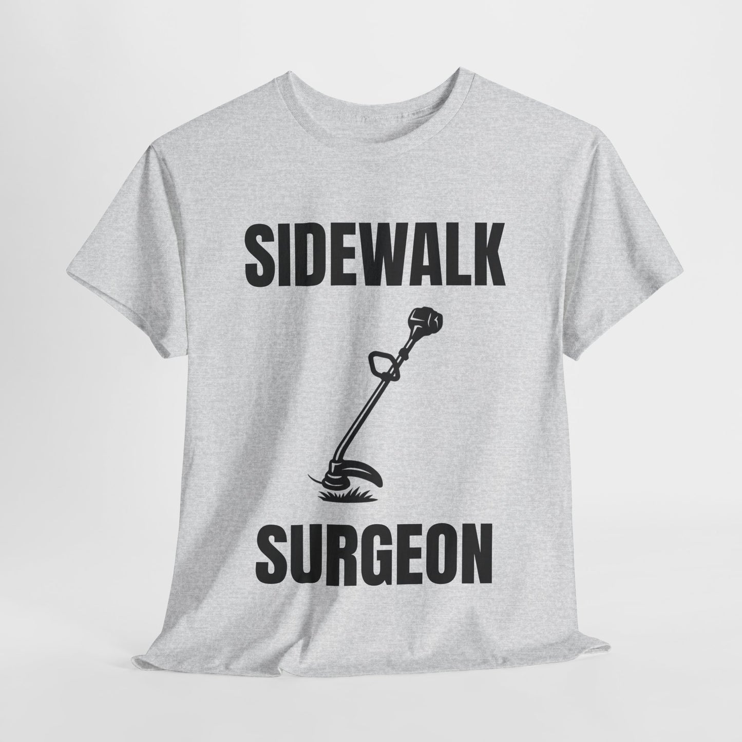 Sidewalk Surgeon – Funny Weed Whacking T-Shirt for Lawn Pros & Yard Dads