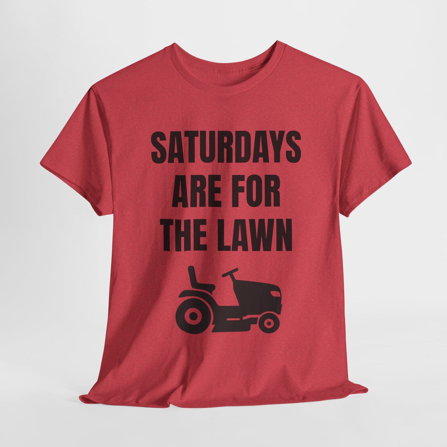 Saturdays Are for the Lawn T-Shirt – Funny Mowing Shirt for Lawn Dads & Weekend Warriors