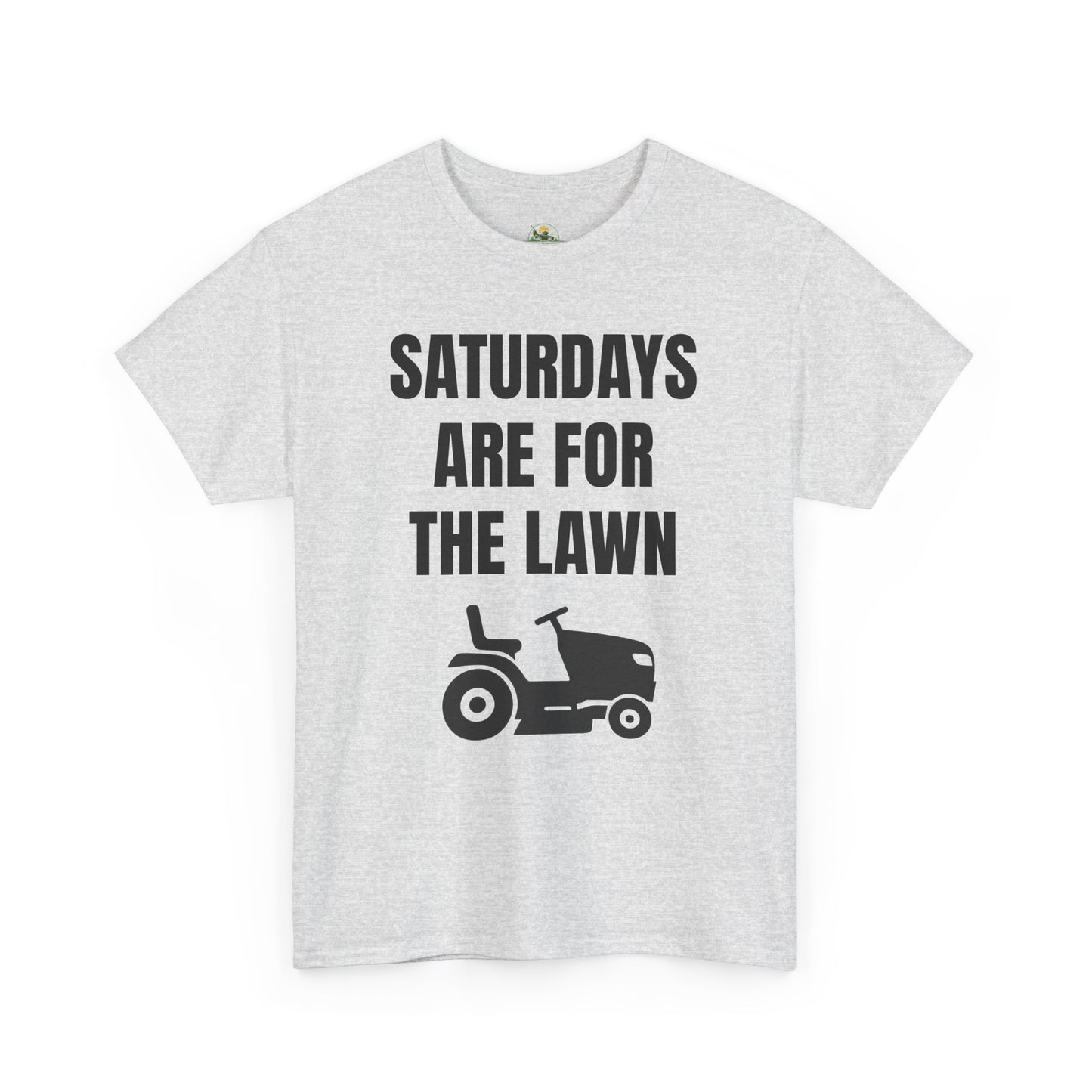 Saturdays Are for the Lawn T-Shirt – Funny Mowing Shirt for Lawn Dads & Weekend Warriors