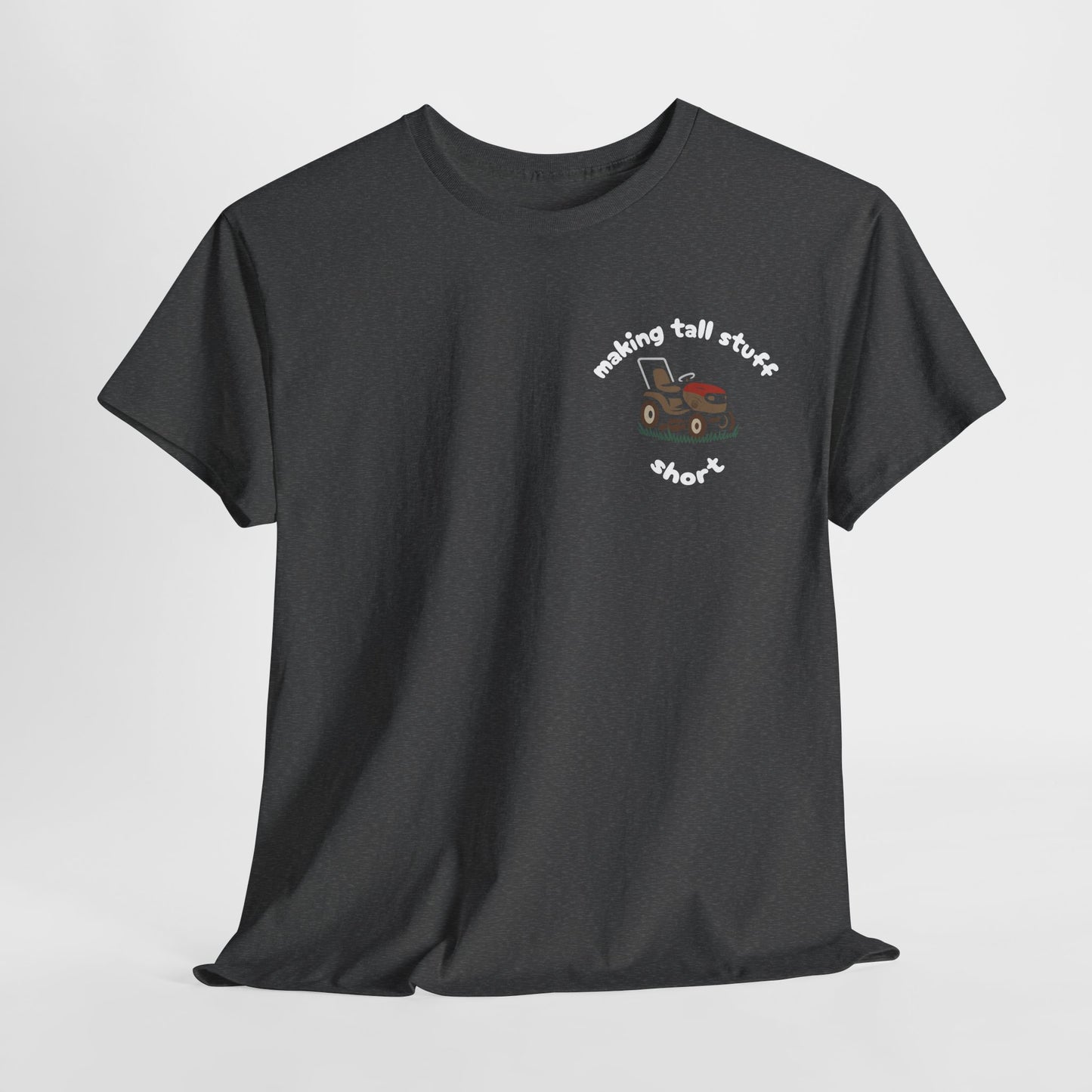 Making Tall Stuff Short Pocket Print T-Shirt – Funny Riding Lawn Mower Tee