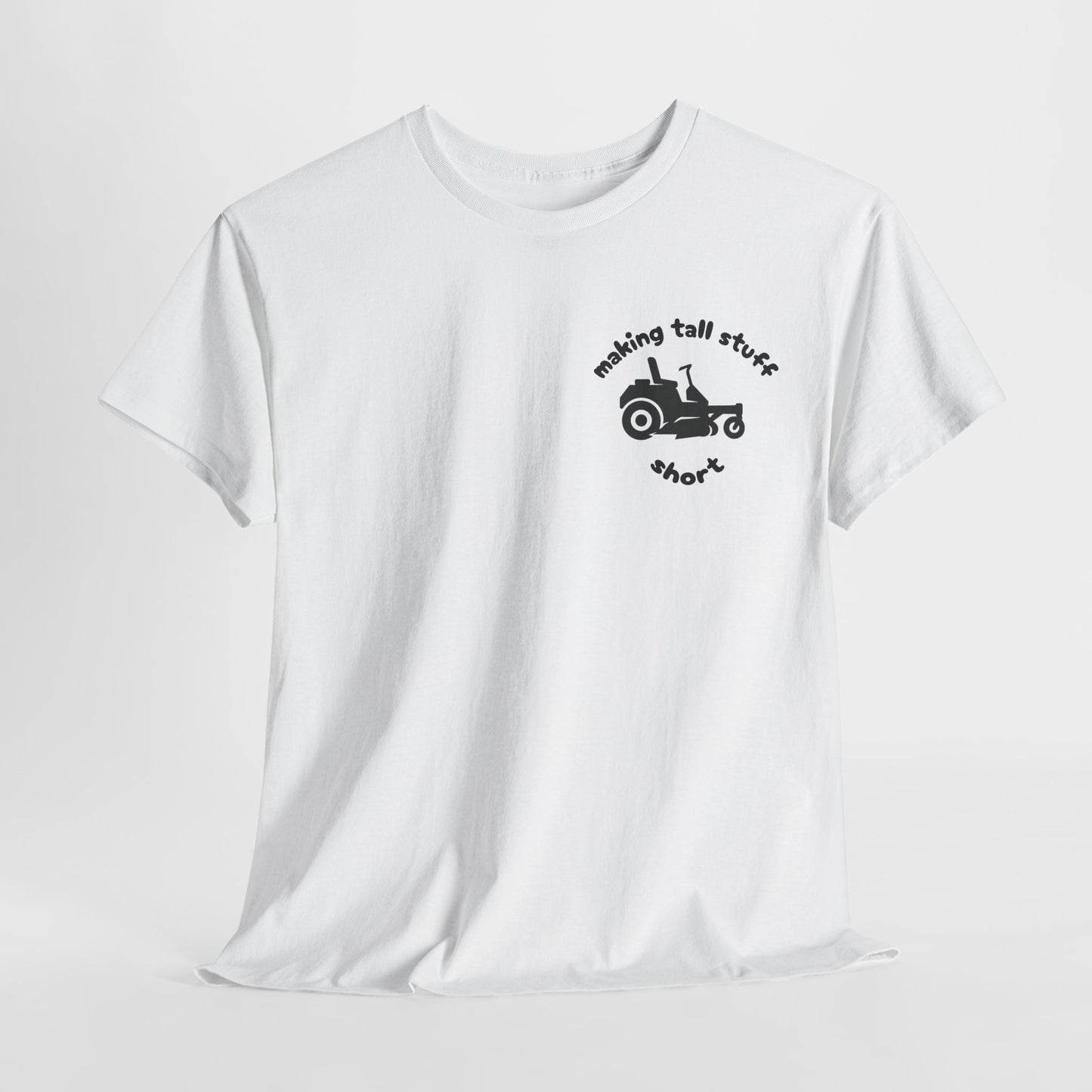 Making Tall Stuff Short Pocket Print T-Shirt – Funny Zero Turn Lawn Mower Tee