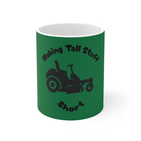 Making Tall Stuff Short Lawn Mower Coffee Mug – Funny Zero-Turn Cup for Landscapers, Lawn Pros, and Yard Work Lovers