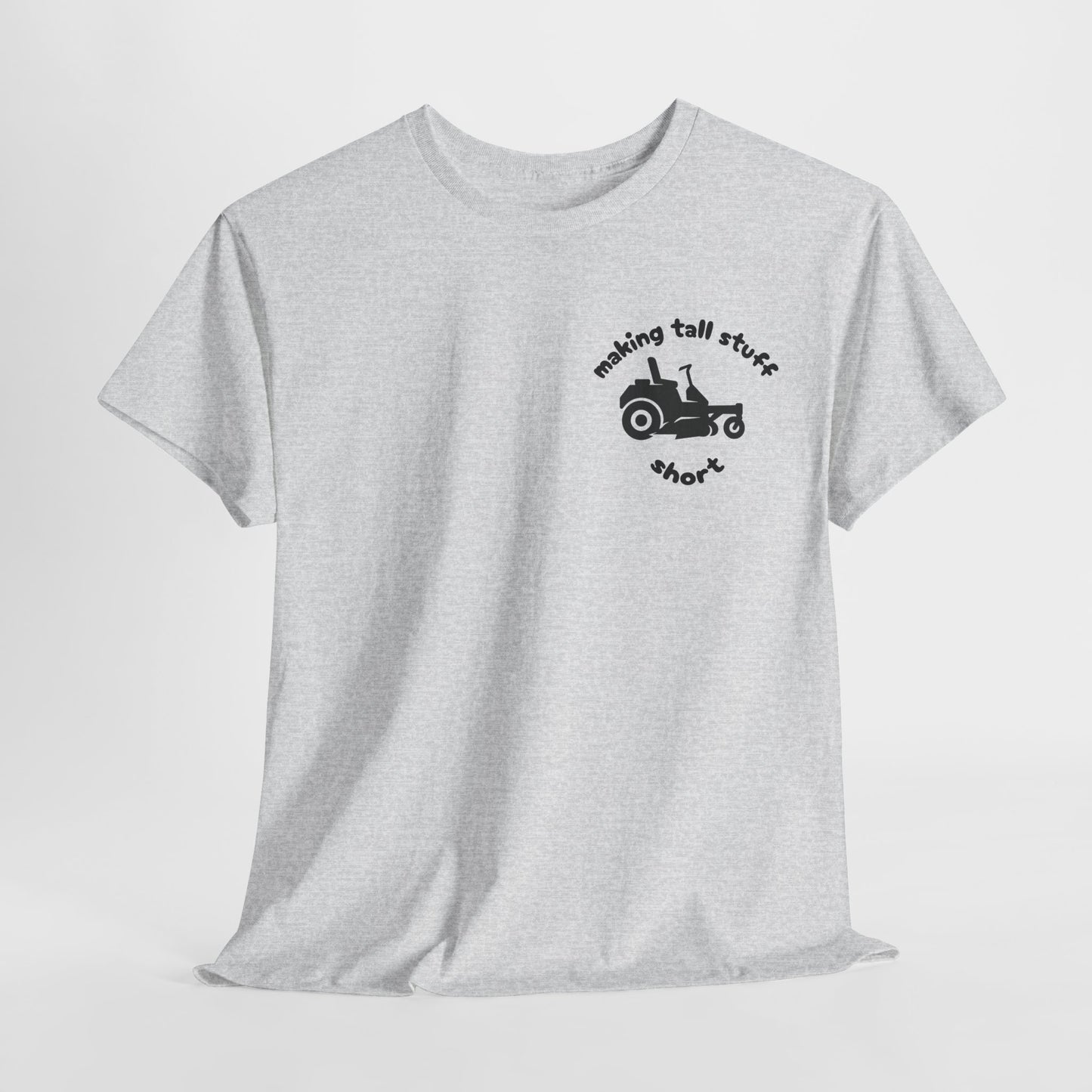 Making Tall Stuff Short Pocket Print T-Shirt – Funny Zero Turn Lawn Mower Tee