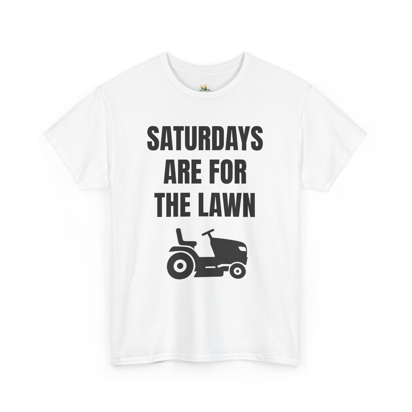 Saturdays Are for the Lawn T-Shirt – Funny Mowing Shirt for Lawn Dads & Weekend Warriors