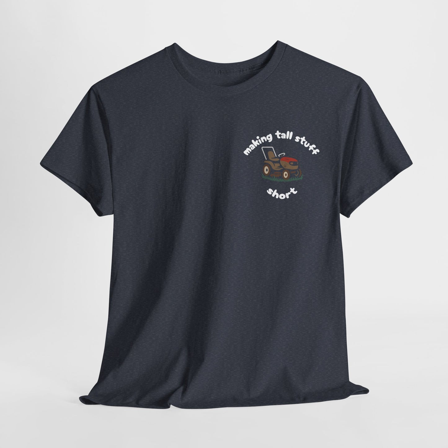 Making Tall Stuff Short Pocket Print T-Shirt – Funny Riding Lawn Mower Tee