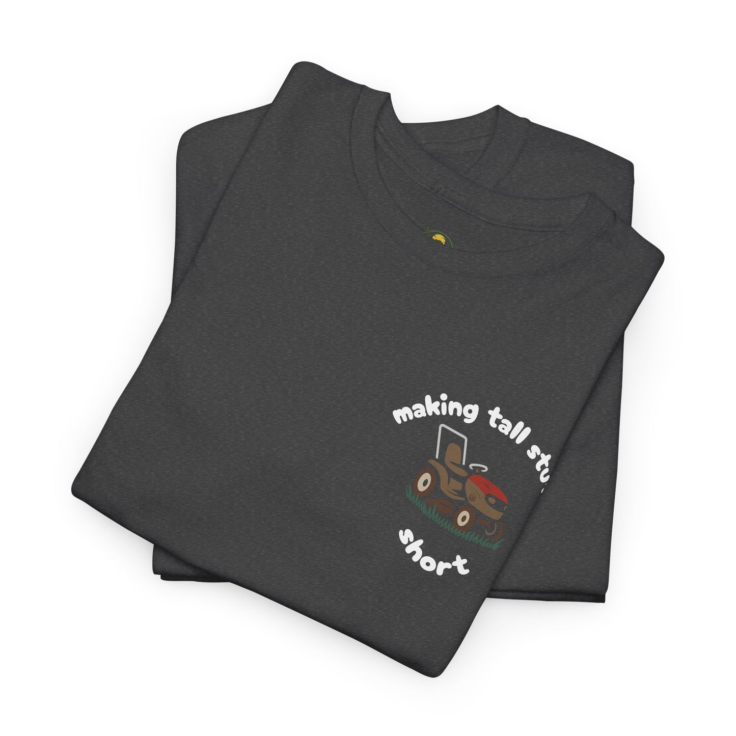 Making Tall Stuff Short Pocket Print T-Shirt – Funny Riding Lawn Mower Tee