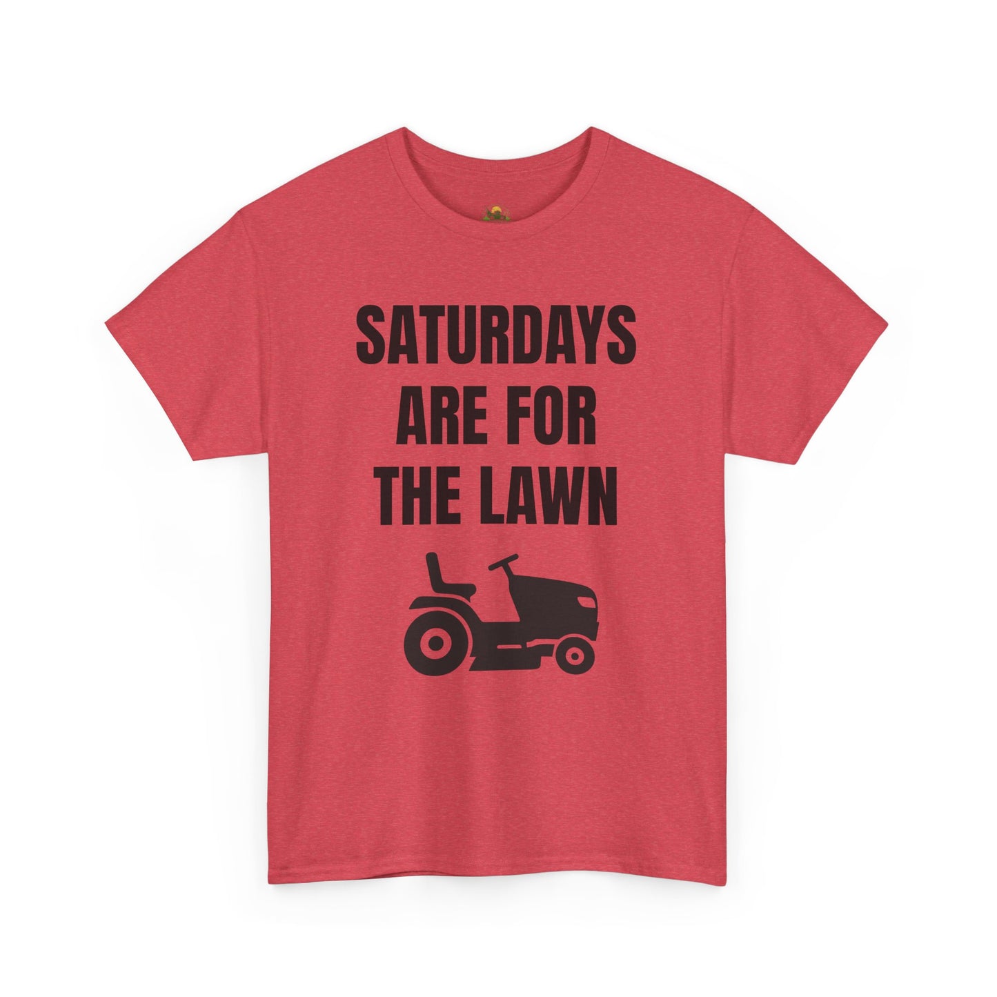 Saturdays Are for the Lawn T-Shirt – Funny Mowing Shirt for Lawn Dads & Weekend Warriors