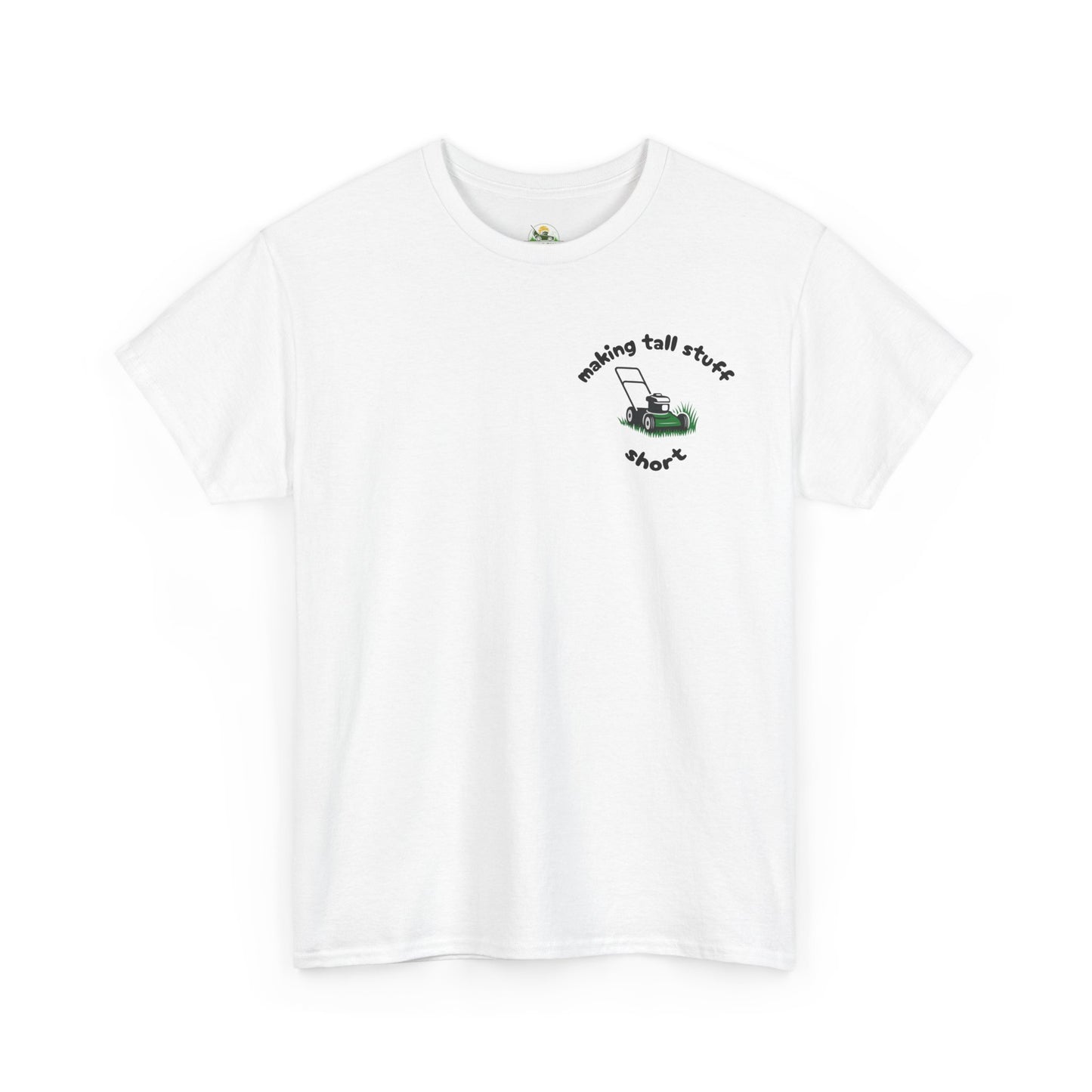 Making Tall Stuff Short Pocket Print T-Shirt – Funny Lawn Mower Tee