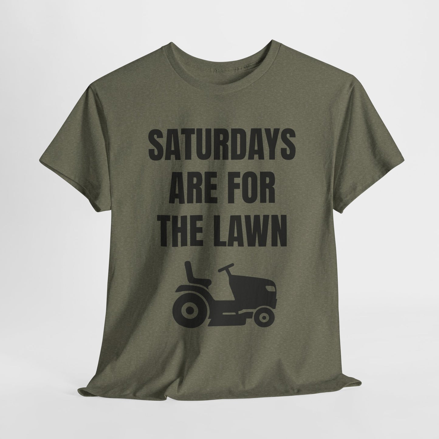 Saturdays Are for the Lawn T-Shirt – Funny Mowing Shirt for Lawn Dads & Weekend Warriors