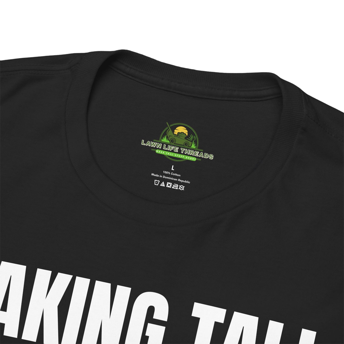 Making Tall Stuff Short Push Mowing T-Shirt – Funny Landscaping Tee for Lawn Care Crews & Yard Work Warriors