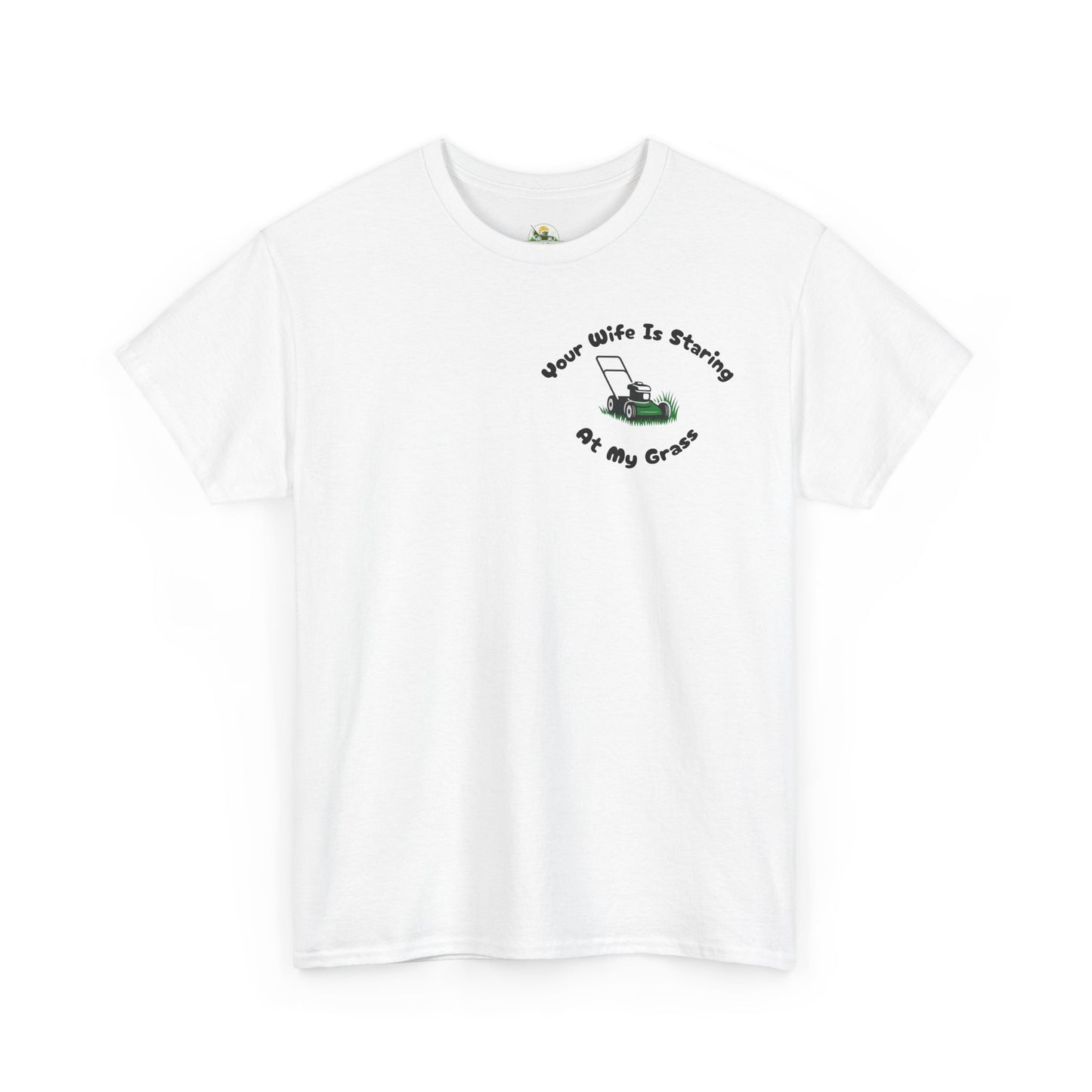 Your Wife Is Staring at My Grass Pocket Print Tee - Funny Lawn Mower Tee