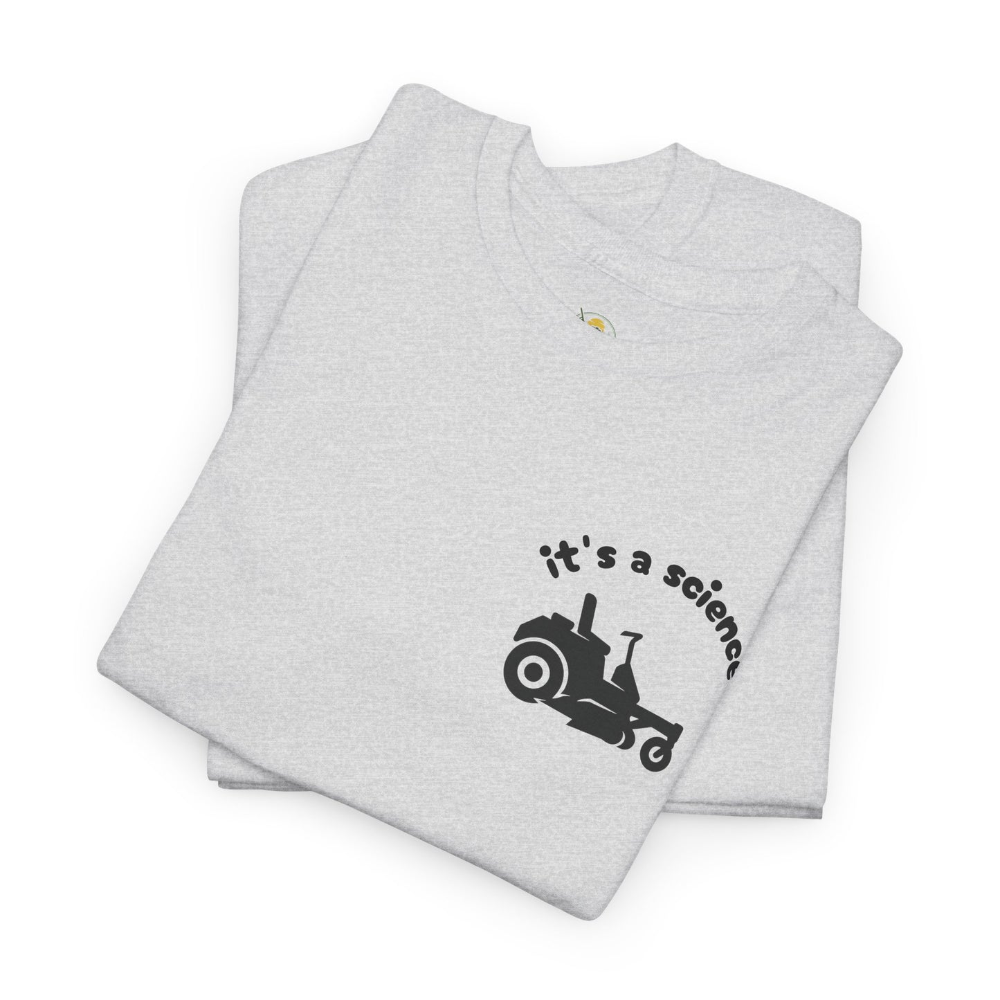 It’s a Science – Funny Zero Turn Lawn Mowing Tee