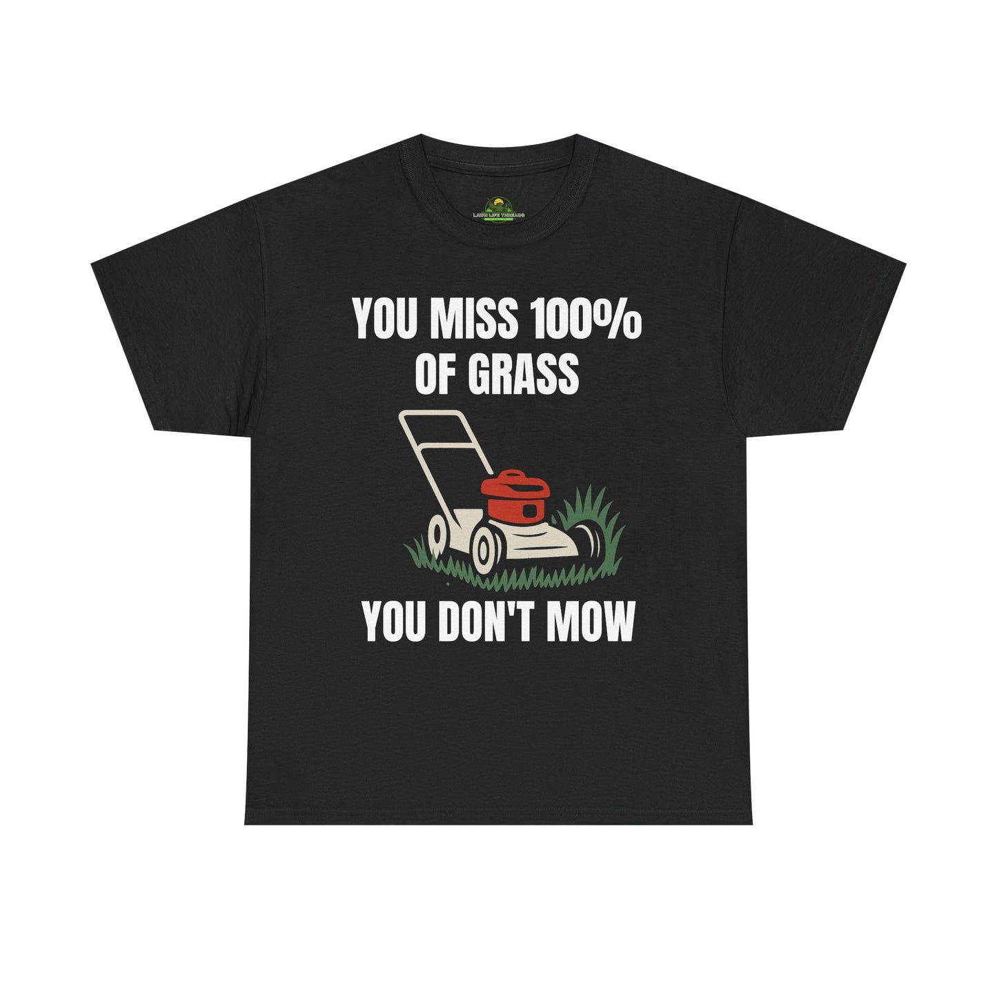 You Miss 100% of the Grass You Don’t Mow T-Shirt – Lawn Gretzky Back Design, Funny Tee for Lawn Care Legends & Yard Work Pros