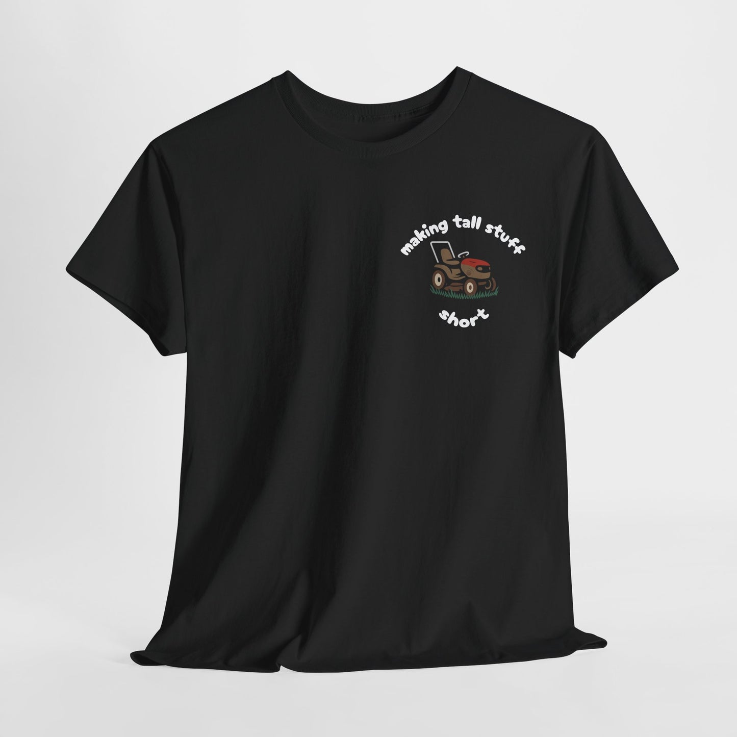 Making Tall Stuff Short Pocket Print T-Shirt – Funny Riding Lawn Mower Tee