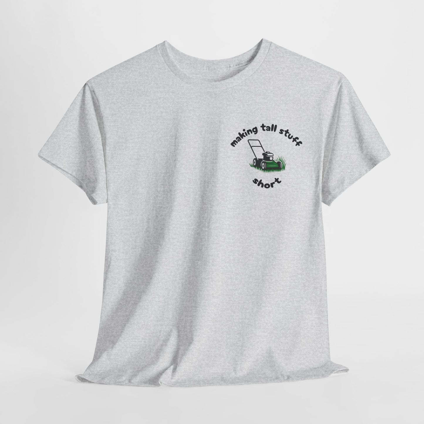 Making Tall Stuff Short Pocket Print T-Shirt – Funny Lawn Mower Tee