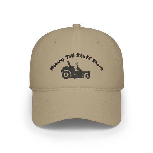 Making Tall Stuff Short Dad Hat – Funny Lawn Care Cap