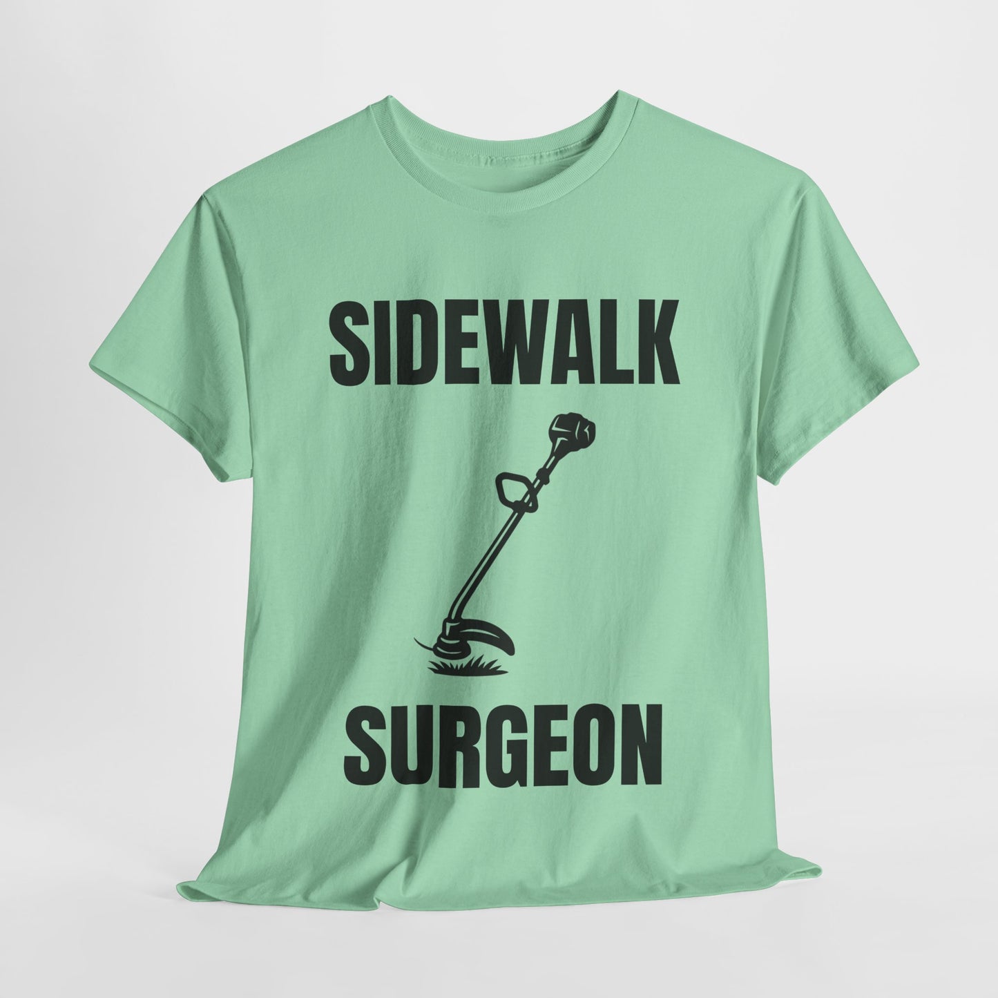 Sidewalk Surgeon – Funny Weed Whacking T-Shirt for Lawn Pros & Yard Dads